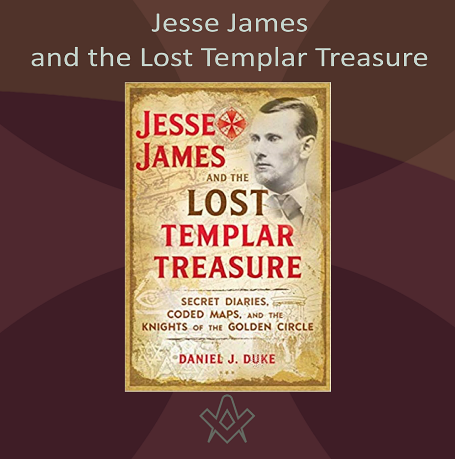 The Square Magazine – ‘Jesse James and the Lost Templar Treasure’ article — Daniel J. Duke